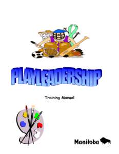 Training Manual  The Top 10 Reasons to Play Play is good for you. It‟s good for your spirit, your body, and your mind. It‟s also good for your relationships, your work, and your social life. As children, we knew how