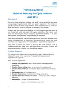 Planning guidance National Breaking the Cycle Initiative April 2015 Background The aim of Breaking the Cycle initiatives is to rapidly improve patient flow to produce a step-change in performance, safety and patient expe