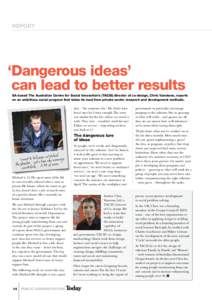 REPORT  ‘Dangerous ideas’ can lead to better results SA-based The Australian Centre for Social Innovation’s (TACSI) director of co-design, Chris Vanstone, reports on an ambitious social program that takes its lead