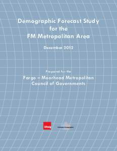 Demographic Forecast Study for the FM Metropolitan Area DecemberPrepared for the