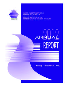 © 2013 by National Dental Hygiene Certification Board 1929 Russell Rd, Suite 322 Ottawa ON K1G 4G3 Tel.: ([removed]Fax: ([removed]E-mail: [removed] www.ndhcb.ca