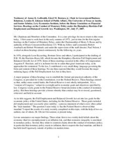 Testimony of James K. Galbraith, before the House Committee on Financial Services, Hearings on the Conduct of Monetary Policy under the Humphrey-Hawkins Full Employment and Balanced Growth Act, Washington, DC, July 17, 2