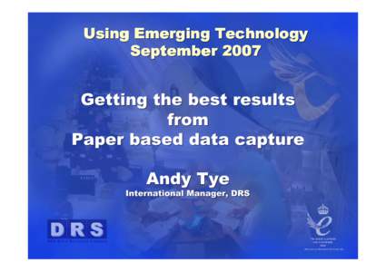 Using Emerging Technology September 2007 Getting the best results from Paper based data capture