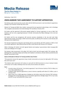 Wednesday, 1 April, 2015  CROSS-BORDER TAFE AGREEMENT TO SUPPORT APPRENTICES The Andrews Labor Government has struck a deal with the NSW Government to end uncertainty for apprentices training at TAFE institutes outside t
