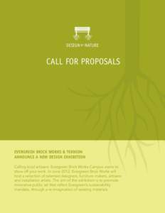 DESIGN BY NATURE  CALL FOR PROPOSALS EVERGREEN BRICK WORKS & TEKNION ANNOUNCE A NEW DESIGN EXHIBITION