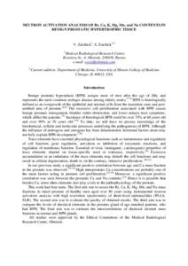 NEUTRON ACTIVATION ANALYSIS OF Br, Ca, K, Mg, Mn, and Na CONTENTS IN BENIGN PROSTATIC HYPERTROPHIC TISSUE V. Zaichick1, S. Zaichick1,2 1