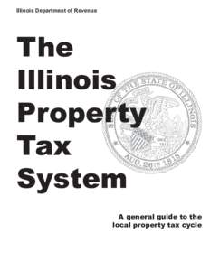 PTAX-1004, The Illinois Property Tax System (A general guide to the local property tax cycle)