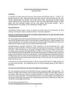 Minutes of the Lottery Advisory Commission January 14, 2013 Attendance A meeting of the Lottery Advisory Commission (Commission) was held from 4:02 p.m. – 4:34 p.m., on Monday, January 14, 2013. Representing the Commis