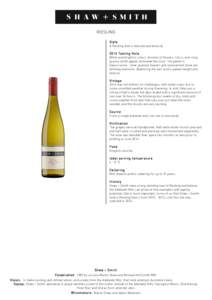   	
   RIESLING Style A Riesling that is delicate and texturalTasting Note