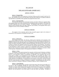 BY-LAWS OF THE LAFAYETTE PARK CONSERVANCY ARTICLE I: OFFICES Section 1. Principal Office. The principal office of the corporation in the State of Missouri shall be located in the City of St. Louis. The corporation may ha