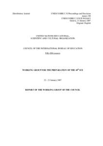 Distribution: limited   UNESCO/IBE/C.55/Proceedings and Decisions  Annex VII  UNESCO/BIE/C.55/ICE/WG/Inf.5  Geneva, 23 January 2007 