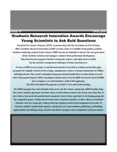 ISSUE 18									  APRIL 2014 Graduate Research Innovation Awards Encourage Young Scientists to Ask Bold Questions
