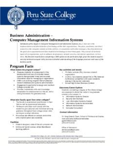 Business Administration – Computer Management Information Systems Individuals with a degree in Computer Management and Information Systems play a vital role in the implementation and administration of technology within