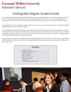Visiting/Non-Degree Student Guide As a visiting/non-degree student at Carnegie Mellon University, you can take advantage of our innovative programs in fine arts, business, engineering, technology, liberal arts, etc. Our 