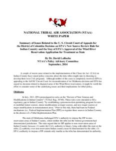NATIONAL TRIBAL AIR ASSOCIATION (NTAA) WHITE PAPER Summary of Issues Related to the U. S. Circuit Court of Appeals for the District of Columbia Decision on EPA’s New Source Review Rule for Indian Country and the Stay o