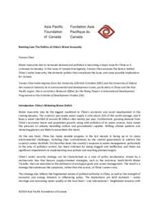 Running Low: The Politics of China’s Water Insecurity  Yunnan Chen Water insecurity due to increased demand and pollution is becoming a major issue for China as it continues to develop. In this issue of Canada-Asia Age