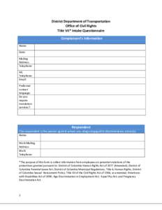 District Department of Transportation Office of Civil Rights Title VII* Intake Questionnaire Complainant’s Information Name: Date: