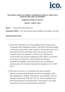 THE PRIVACY AND ELECTRONIC COMMUNICATIONS (EC DIRECTIVE) REGULATIONS 2003 AS AMENDED MONETARY PENALTY NOTICE DATED: 1 APRIL 2014 Name: