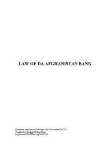 LAW OF DA AFGHANISTAN BANK  Provisional translation of DAB law from Dari version/Dec2003