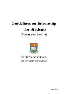 Guidelines on Internship for Students (3-year curriculum) FACULTY OF SCIENCE THE UNIVERSITY OF HONG KONG