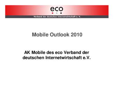 AK WLAN  Mobile Outlook 2010 AK Mobile des eco Verband der deutschen Internetwirtschaft e.V.