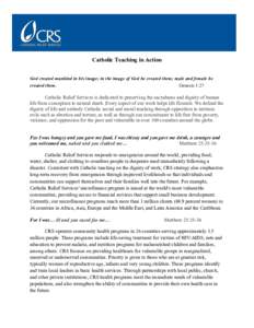 Catholic Teaching in Action God created mankind in his image; in the image of God he created them; male and female he created them. Genesis 1:27  Catholic Relief Services is dedicated to preserving the sacredness and dig