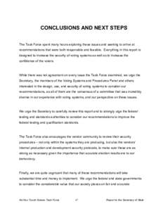 CONCLUSIONS AND NEXT STEPS The Task Force spent many hours exploring these issues and seeking to arrive at recommendations that were both responsible and feasible. Everything in this report is designed to increase the se