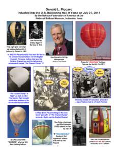 Donald L. Piccard  Inducted into the U. S. Ballooning Hall of Fame on July 27, 2014 By the Balloon Federation of America at the National Balloon Museum, Indianola, Iowa
