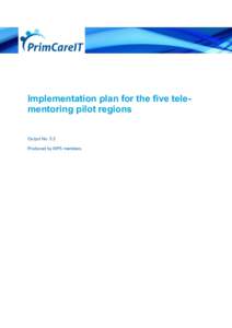 c  Implementation plan for the five telementoring pilot regions Output No. 5.2 Produced by WP5 members