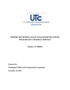 REPORT REVIEWING STATE TELECOMMUNICATIONS POLICIES ON UNIVERSAL SERVICE Docket UT[removed]Prepared by: