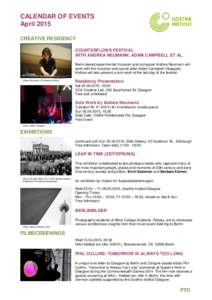 CALENDAR OF EVENTS April 2015 CREATIVE RESIDENCY COUNTERFLOWS FESTIVAL WITH ANDREA NEUMANN, ADAM CAMPBELL ET AL. Berlin-based experimental musician and composer Andrea Neumann will