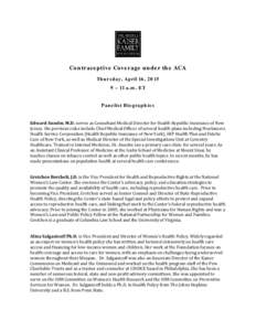 Contraceptive Coverage under the ACA Thursday, April 16, 2015 9 – 11 a.m. ET Panelist Biographies Edward Anselm, M.D. serves as Consultant Medical Director for Health Republic Insurance of New Jersey. His previous role