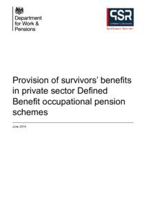 Provision of survivors’ benefits in private sector Defined Benefit occupational pension schemes June 2014