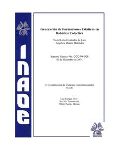 Generación de Formaciones Estáticas en Robótica Colectiva Yazid León Fernández de Lara Angélica Muñoz Meléndez  Reporte Técnico No. CCC