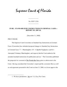 Supreme Court of Florida _____________ No. SC07-2324 _____________  IN RE: STANDARD JURY INSTRUCTIONS IN CRIMINAL CASES—