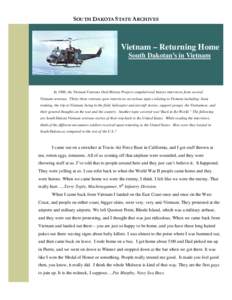 SOUTH DAKOTA STATE ARCHIVES  Vietnam – Returning Home South Dakotan’s in Vietnam  In 1986, the Vietnam Veterans Oral History Project compiled oral history interviews from several