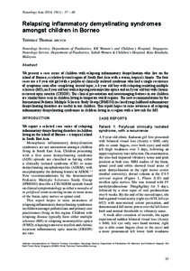 Neurology Asia 2014; 19(1) : 37 – 46  Relapsing inflammatory demyelinating syndromes amongst children in Borneo Terrence Thomas