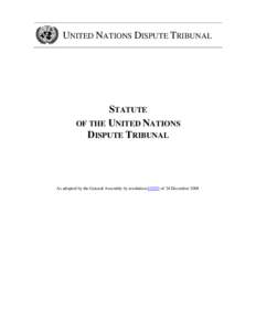 UNITED NATIONS DISPUTE TRIBUNAL  STATUTE OF THE UNITED NATIONS DISPUTE TRIBUNAL