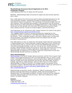 www.masschallenge.org  	
   MassChallenge Announces Record Applicants to its 2014 Accelerator Program 1,600 Applicants Hail from 41 States and 50 Countries