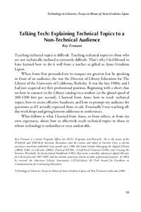 Technology in Libraries: Essays in Honor of Anne Grodzins Lipow  Talking Tech: Explaining Technical Topics to a Non-Technical Audience Roy Tennant Teaching technical topics is difficult. Teaching technical topics to thos
