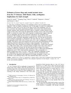 JOURNAL OF GEOPHYSICAL RESEARCH, VOL. 116, B11401, doi:[removed]2011JB008509, 2011  Estimates of stress drop and crustal tectonic stress from the 27 February 2010 Maule, Chile, earthquake: Implications for fault strength 