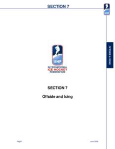 Offside / Ice hockey rink / Icing / Pass / Hockey puck / Puck / National Hockey League rules / Sports / Ice hockey / Ice hockey rules