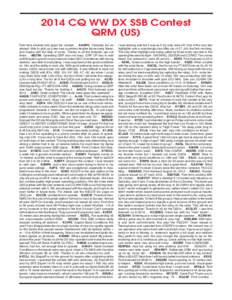 2014 CQ WW DX SSB Contest QRM (US) First time entered and great fun contest ... AAØPO. Fantastic fun as always! Able to pick up a few new countries despite those nasty flares; and maybe with the help of some. Thanks to 