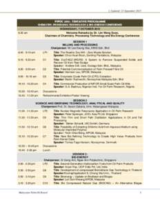 || Updated: 23 SeptemberPIPOC 2015 : TENTATIVE PROGRAMME CHEMISTRY, PROCESSING TECHNOLOGY & BIO-ENERGY CONFERENCE WEDNESDAY, 7 OCTOBER 2015 Welcome Remarks by Dr. Lim Weng Soon,