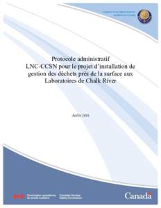 Protocole administratif LNC-CCSN pour le projet d’installation de gestion des déchets près de la surface aux Laboratoires de Chalk River
