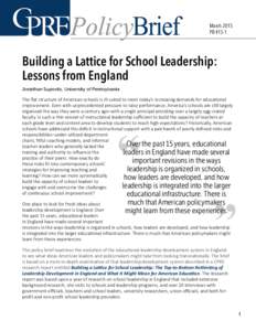 March 2015 PB #15-1 Building a Lattice for School Leadership: Lessons from England Jonathan Supovitz, University of Pennsylvania