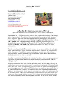 FOR IMMEDIATE RELEASE For more information, contact: Kathleen Glass Communications Manager Asheville Art Museum[removed], ext. 116