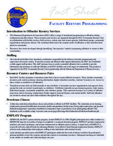 Fact Sheet Facility Reentry Programming Introduction to Offender Reentry Services •	  The Minnesota Department of Corrections (DOC) offers a range of transitional programming to offenders during