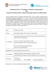 DIVISION!OF!SPEECH!AND!HEARING!SCIENCES!!! FACULTY!OF!EDUCATION! Summerfest 2011 on “Challenges to Healthy Communication” cum Annual Presentation of B.Sc. (Speech & Hearing) Fourth Year Dissertations