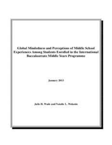 Global Mindedness and Perceptions of Middle School Experiences Among Students Enrolled in the International Baccalaureate Middle Years Programme January 2013